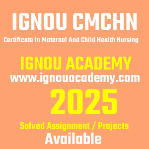 IGNOU CMCHN SOLVED ASSIGNMENT 2025